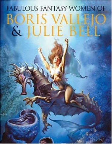 книга Fabulous Fantasy Women of Boris Vallejo and Julie Bell, автор: Boris Vallejo, Julie Bell